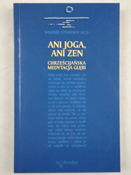 Ani joga, ani zen. Chrześcijańska medytacja głębi