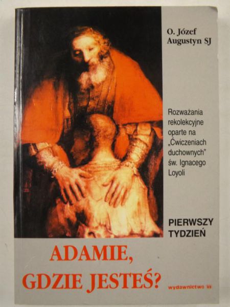 Józef Augustyn - Adamie, gdzie jesteś?