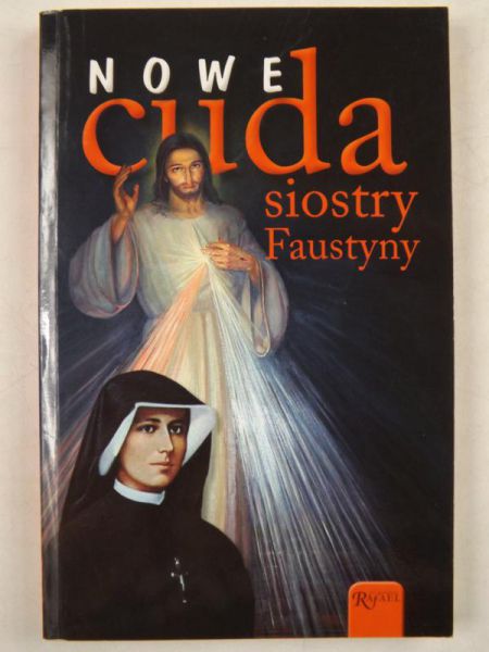 Nowe cuda siostry Faustyny
