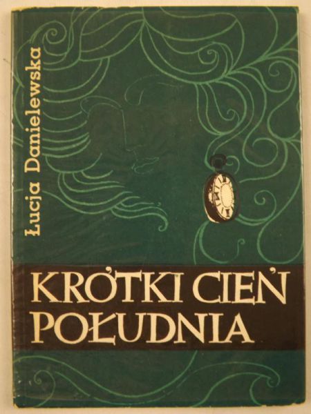 Danielewska Łucja - Krótki cień południa