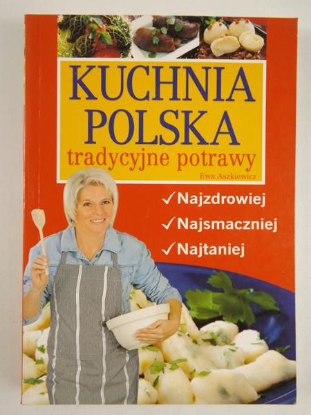 Aszkiewicz Ewa - Kuchnia polska, tradycyjne potrawy