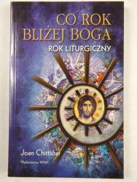 Co rok bliżej Boga, Rok liturgiczny