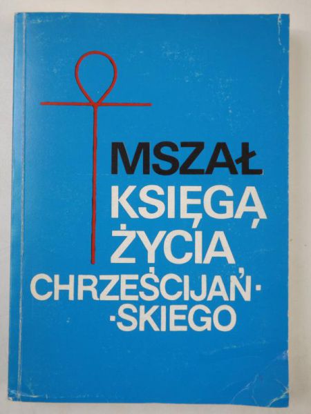 Nadolski Bogusław - Mszał księgą życia chrześcijańskiego