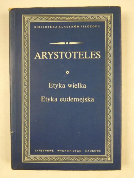 Arystoteles - Etyka wielka / Etyka eudemejska, BKF