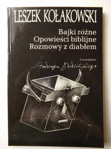 Kołakowski Leszek - Bajki różne. Opowieści biblijne. Rozmowy z diabłem