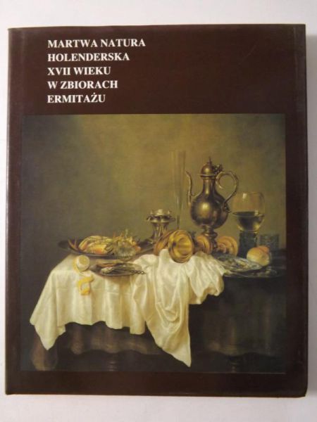 Martwa natura holenderska XVII wieku w zbiorach Ermitażu