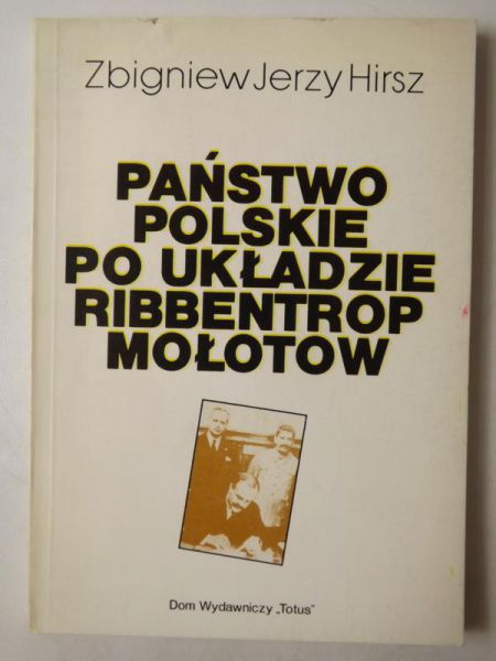 Hirsz Zbigniew Jerzy - Państwo polskie po układzie Ribbentrop Mołotow