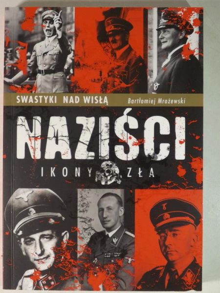 Swastyki nad Wisłą. Naziści: ikony zła