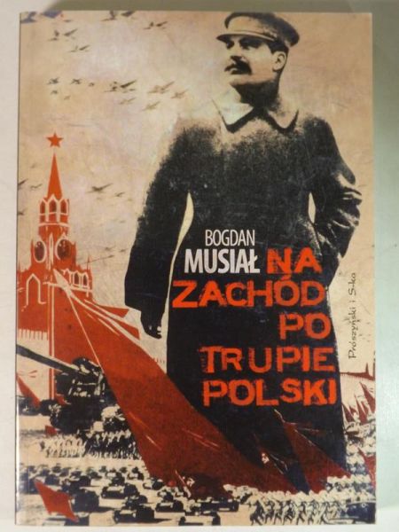 Na Zachód po trupie Polski