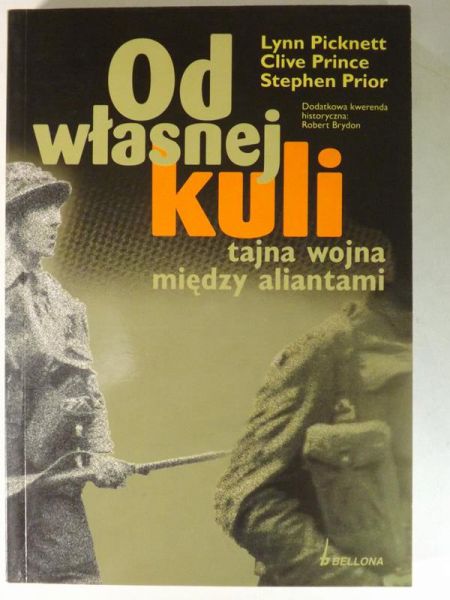 Od własnej kuli, Tajna wojna między aliantami