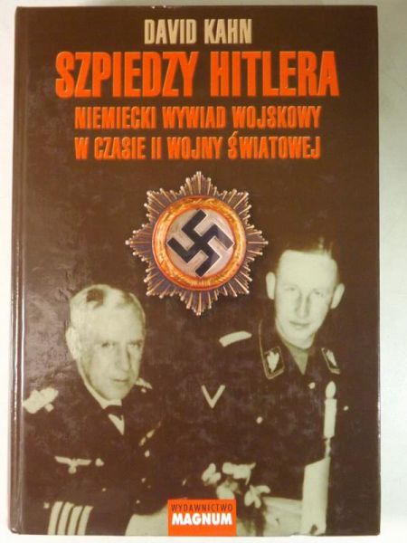 Szpiedzy Hitlera. Niemiecki wywiad wojskowy w czasie II Wojny Światowej