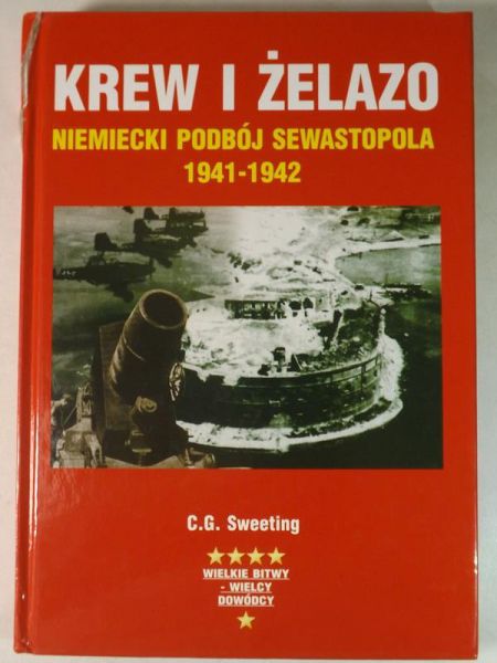 Krew i żelazo: Niemiecki podbój Sewastopola 1941-1942