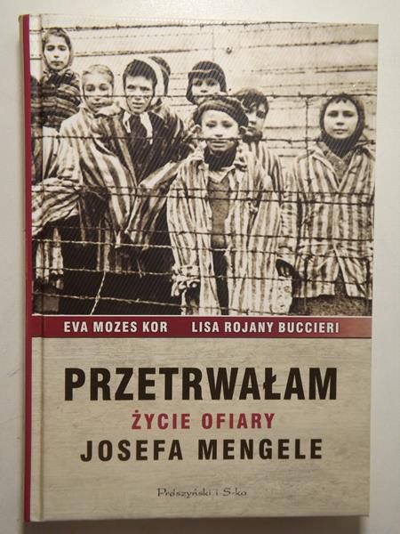Mozes Kor Eva,    - Przetrwałam: Życie ofiary Josefa Mengele