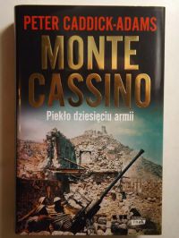 Caddick-Adams Peter - Monte Cassino. Piekło dziesięciu armii