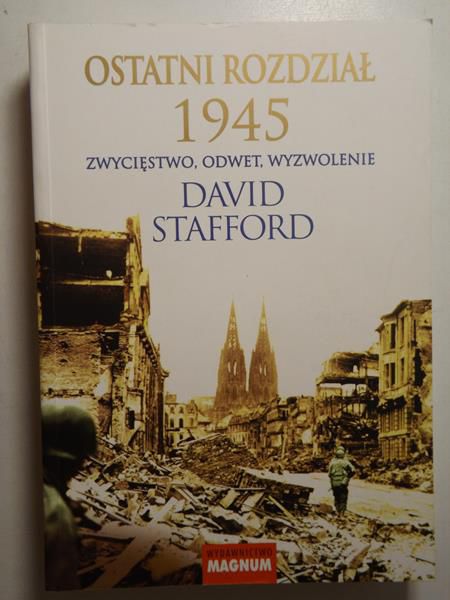 Ostatni rozdział 1945, Zwycięstwo, odwet, wyzwolenie