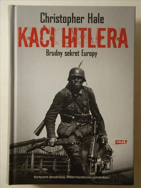 Hale Christopher - Kaci Hitlera: Brudny sekret Europy
