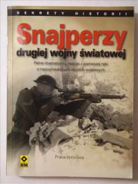 Markert Wojciech (red.) - Snajperzy drugiej wojny światowej