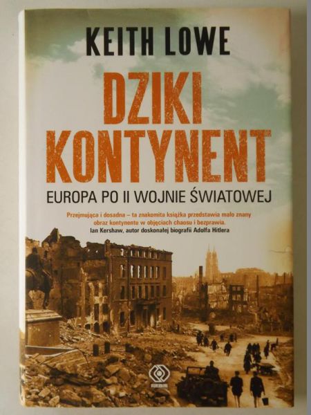 Lowe Keith - Dziki kontynent: Europa po II wojnie światowej