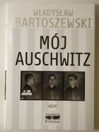 Bartoszewski Władysław - Mój Auschwitz