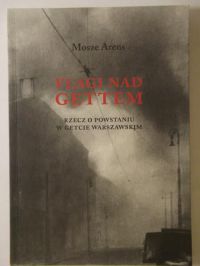 Moshe Arens - Flagi nad gettem