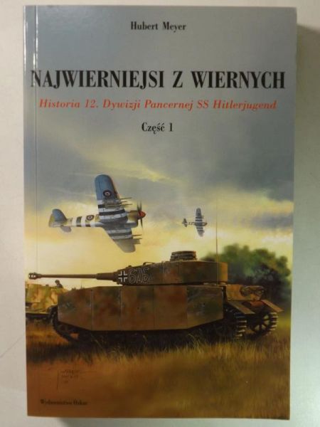 Najwierniejsi z wiernych - Część 1. Historia 12. Dywizji Pancernej SS Hitlerjugend