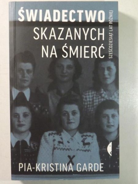 Świadectwo skazanych na śmierć. Sześćdziesiąt lat później