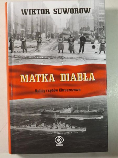 Matka diabła. Kulisy rządów Chruszczowa