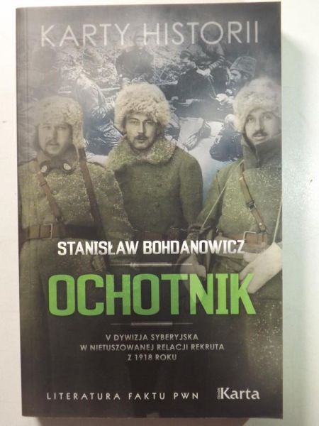 Ochotnik. V Dywizja Syberyjska w nietuszowanej relacji rekruta z 1918 roku