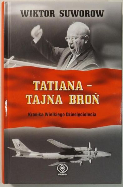 Tatiana - tajna broń. Kronika Wielkiego Dziesięciolecia