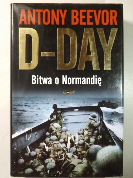 D-Day. Bitwa o Normandię