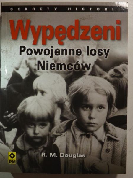 Wypędzeni: Powojenne losy Niemców