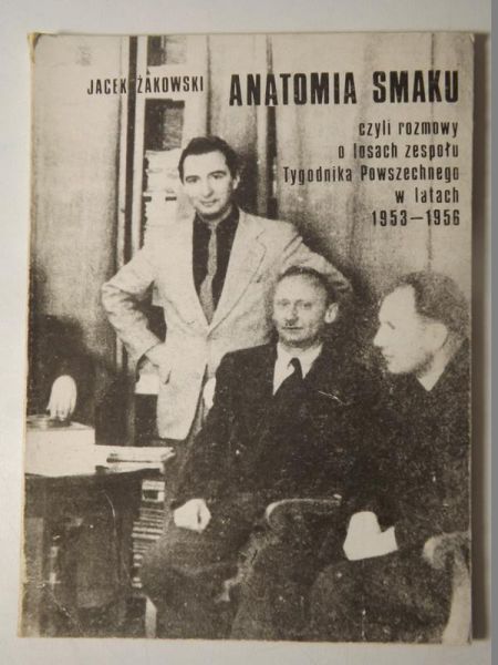 Anatomia smaku czyli rozmowy o losach zespołu Tygodnika Powszechnego w latach 1953-1956