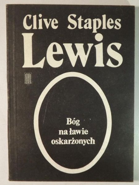 Lewis Clive Staples - Bóg na ławie oskarżonych