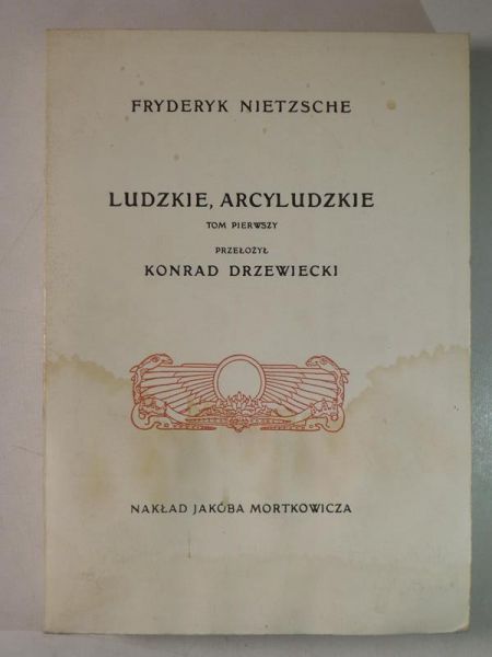 Ludzkie, arcyludzkie. Tom I, Reprint z 1908 r.