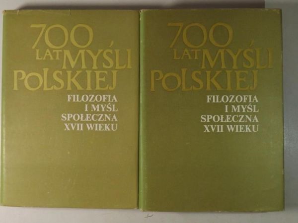700 lat myśli polskiej. Filozofia i myśl społeczna XVII wieku, Część I-II
