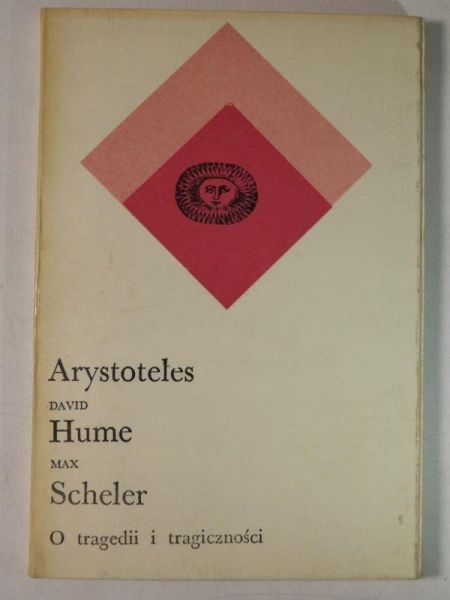 Arystoteles, Hume, Scheler - O tragedii i tragiczności