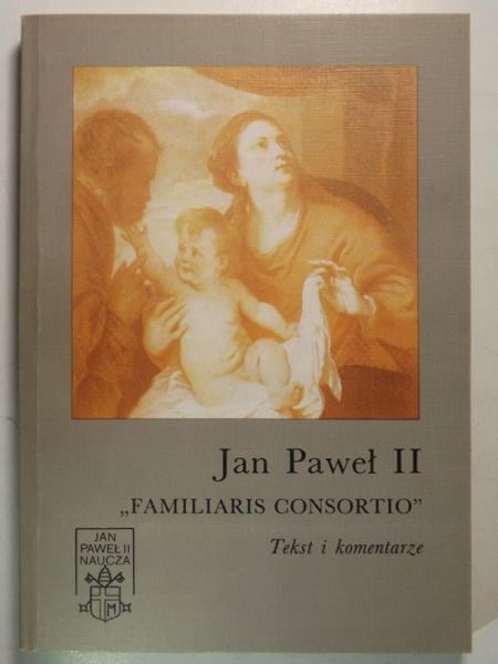 Jan Paweł II - "Familiaris consortio". Tekst i komentarz