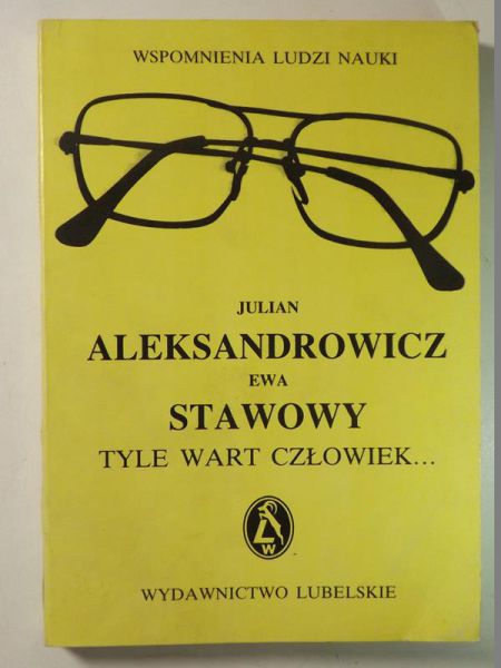 Aleksandrowicz J., Stawowy E. - Tyle wart człowiek