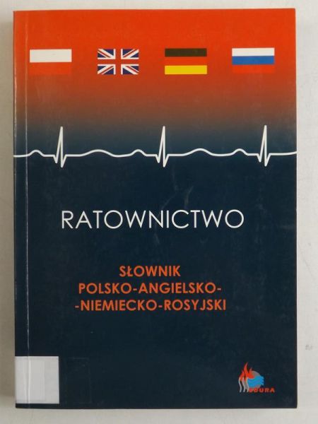 Ratownictwo: słownik polsko-angielsko-niemiecko-rosyjski