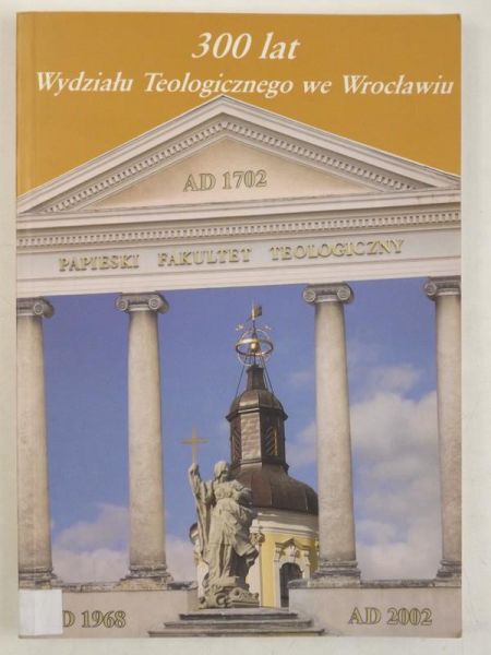 300 lat Wydziału Teologicznego we Wrocławiu