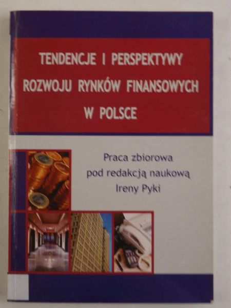 Tendencje i perspektywy rozwoju rynków finansowych w Polsce
