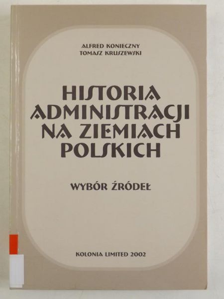 Historia administracji na ziemiach polskich. Wybór źródeł