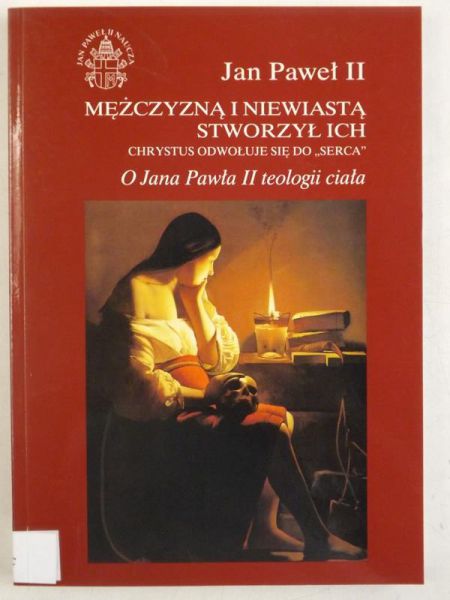 Jan Paweł II - Mężczyzną i niewiastą stworzył ich, Tom II