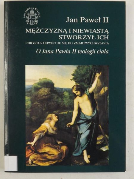 Jan Paweł II - Mężczyzną i niewiastą stworzył ich,Tom III
