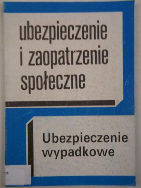 Ubezpieczenie i zaopatrzenie społeczne. Ubezpieczenie wypadkowe