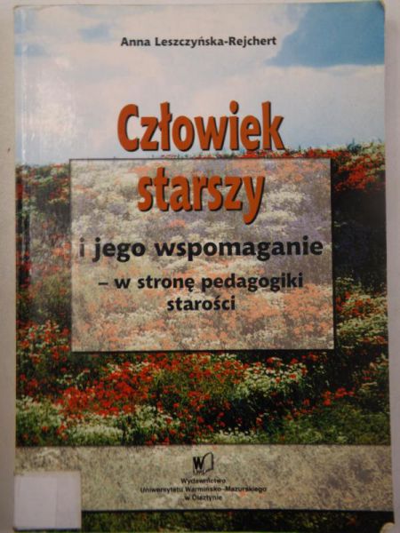 Człowiek starszy i jego wspomaganie - w stronę pedagogiki starości