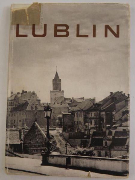 Racinowska Ludmiła (opr.) - Lublin. Wczoraj, dziś, jutro