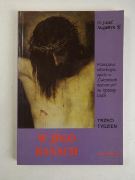 Augustyn Józef - W jego ranach