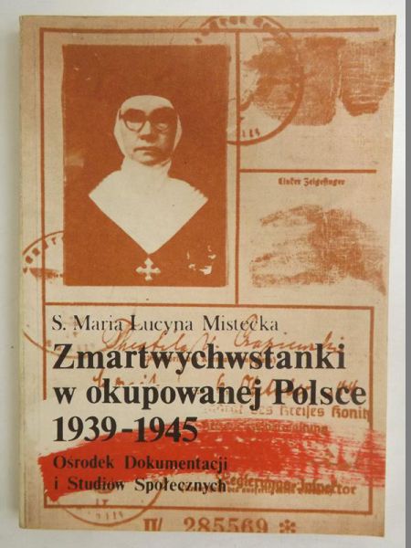 Mistecka Maria Lucyna - Zmartwychwstanki w okupowanej Polsce 1939-1945