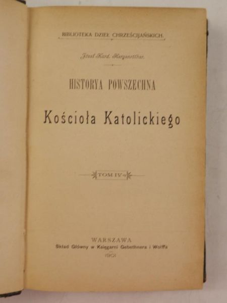 Hergenrother Józef - Historya powszechna Kościoła Katolickiego Tom IV, 1901 r.